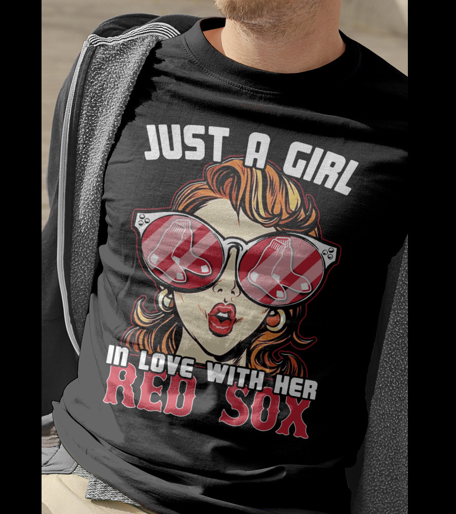 Just A Girl IN Love With Her Red Sox T-Shirt