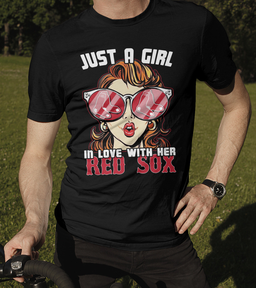 Just A Girl IN Love With Her Red Sox T-Shirt