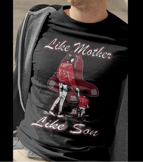 Like Mother Like Son Boston Red Sox T-Shirt