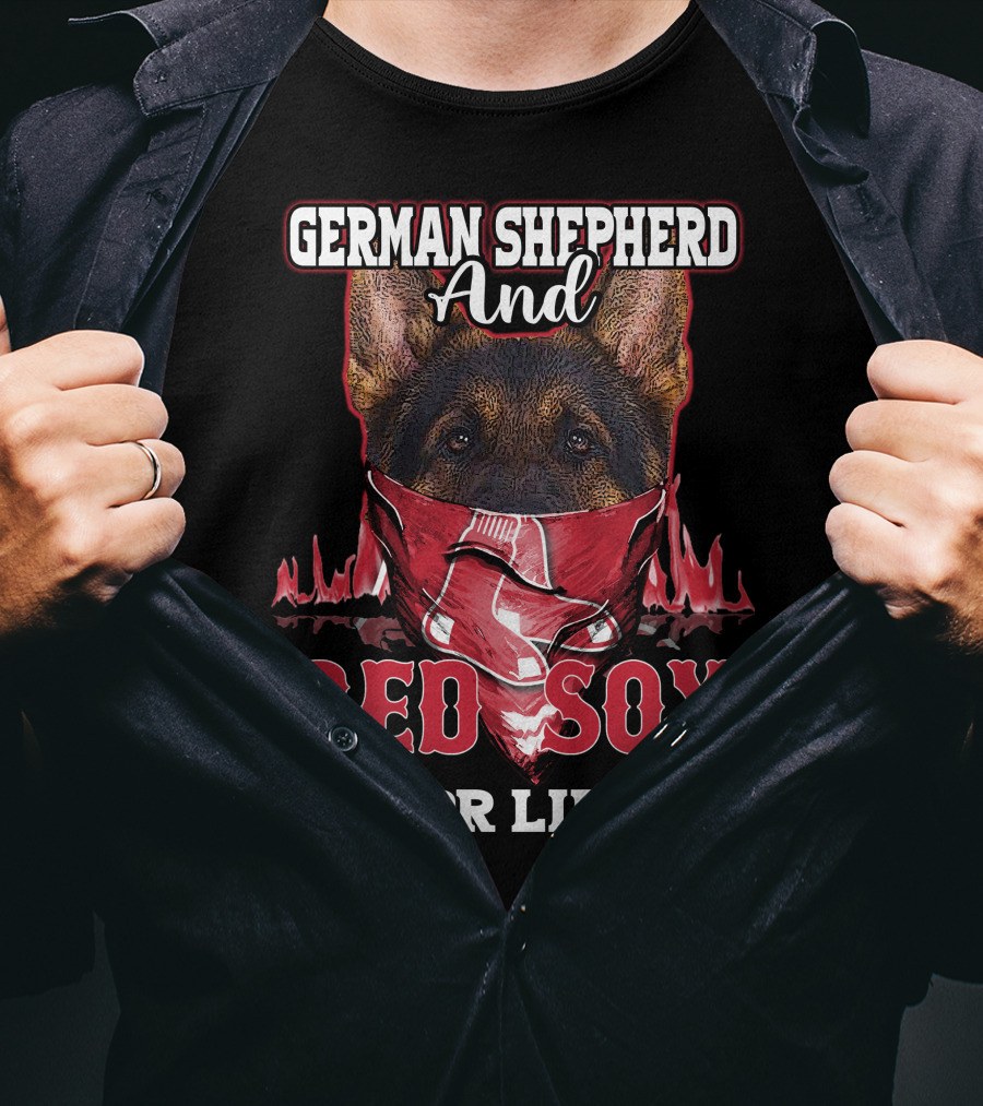 German Shepherd And Boston Red Sox For Life T-Shirt