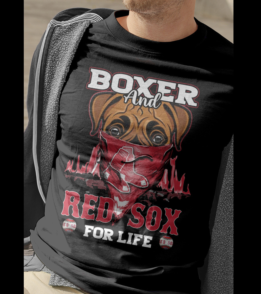 Boxer And Red Sox For Life Boston Red Sox T-Shirt