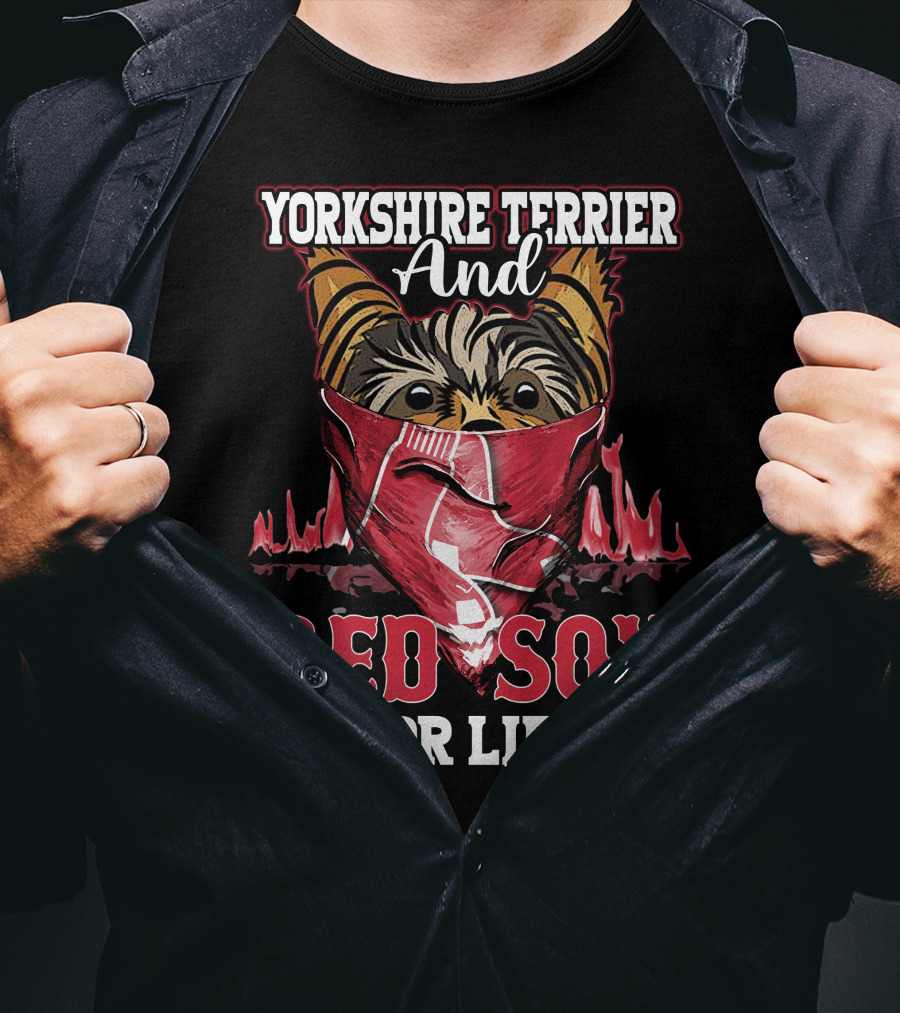 Yorkshire Terrier And Red Sox For Life T-Shirt