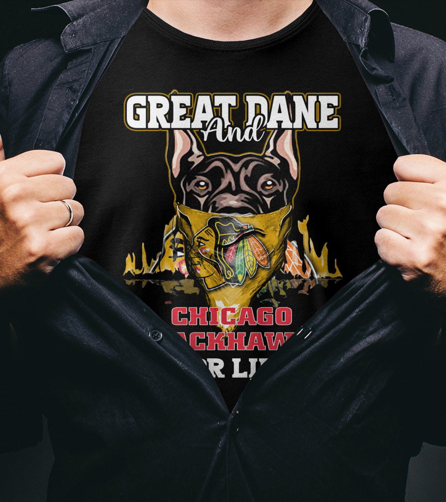 Great Dane And Chicago Blackhawks For Life T-Shirt