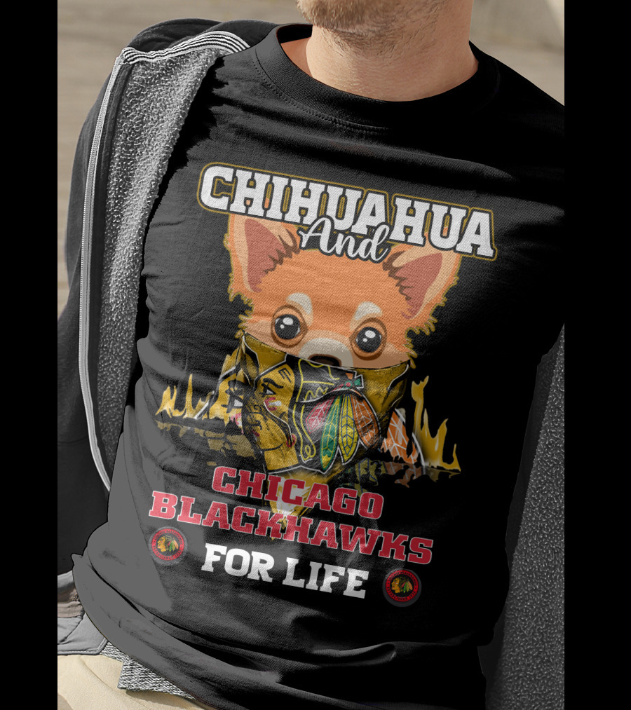Chihuahua And Chicago Blackhawks For Life T-Shirt