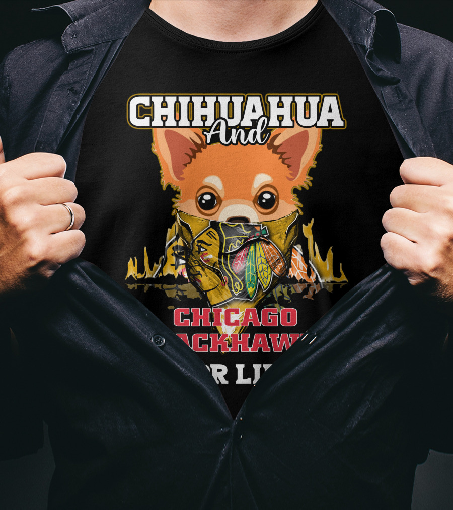 Chihuahua And Chicago Blackhawks For Life T-Shirt
