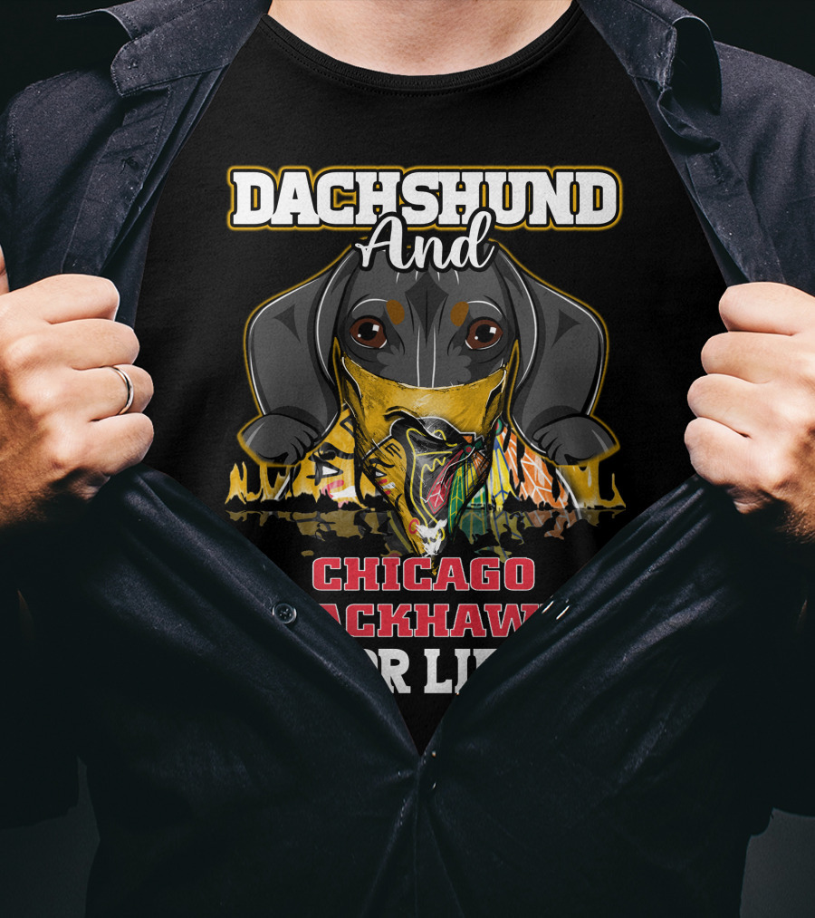 Dachshund And Chicago Blackhawks For Life T-Shirt