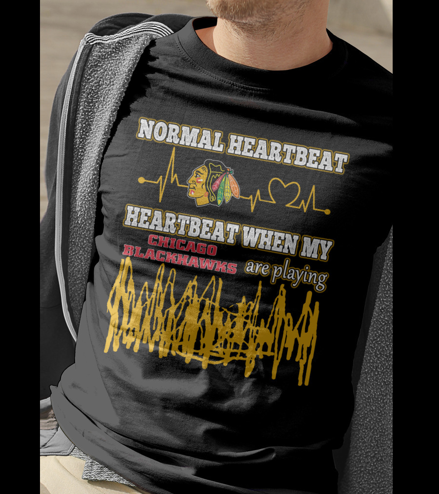 Normal Heartbeat Heartbeat When My Chicago Blackhawks Are Playing T-Shirt