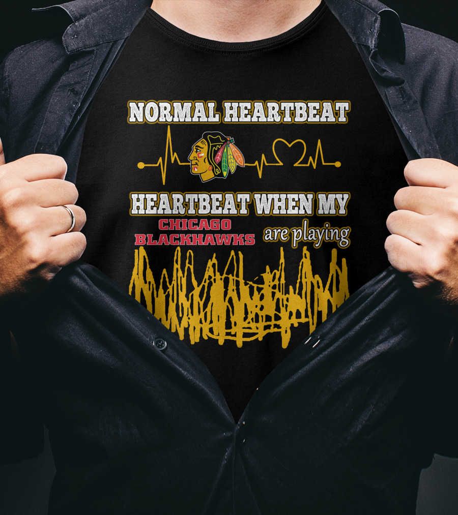Normal Heartbeat Heartbeat When My Chicago Blackhawks Are Playing T-Shirt