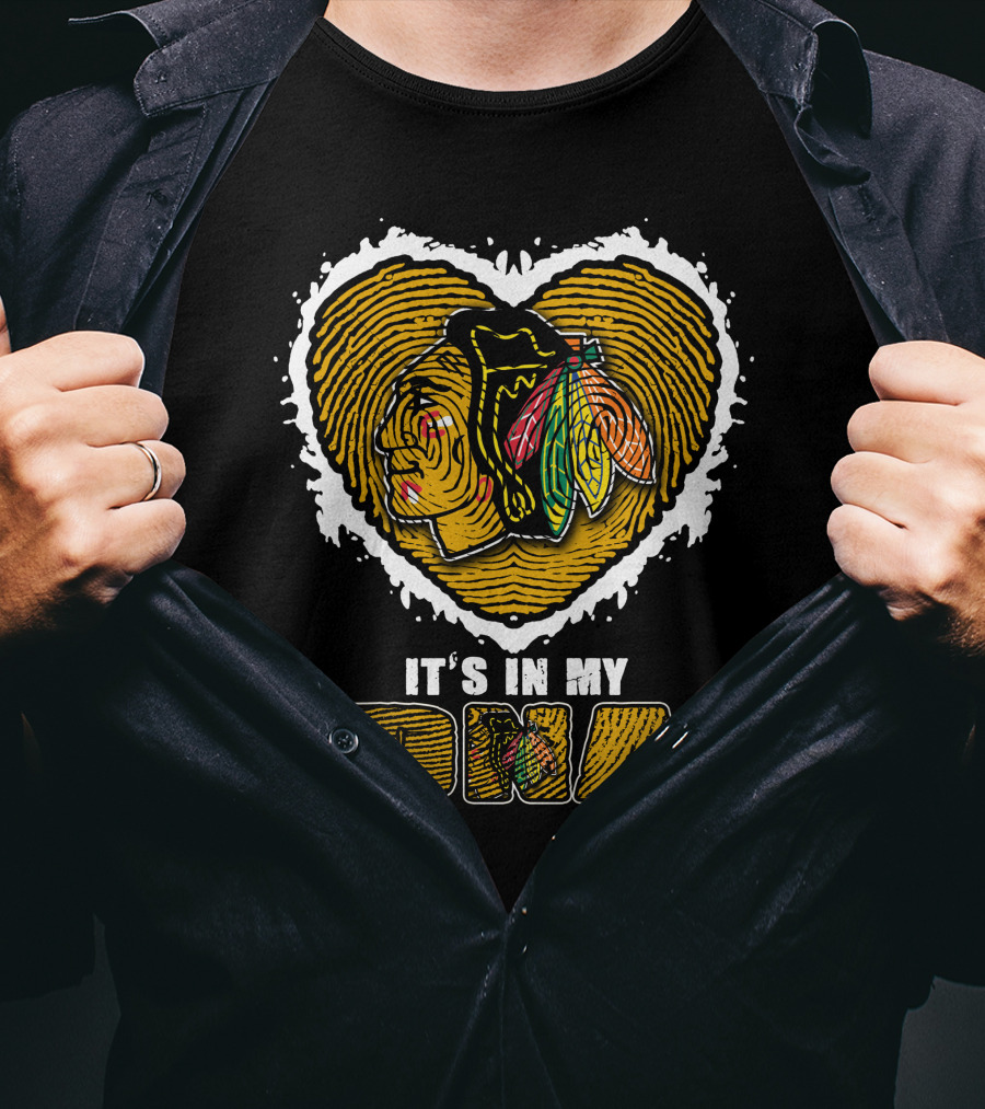 It's In My DNA Chicago Blackhawks T-Shirt