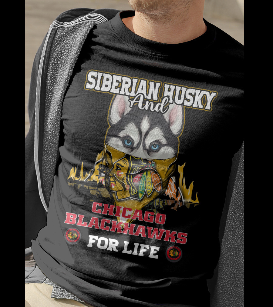 Siberian Husky And Chicago Blackhawks For Life T-Shirt