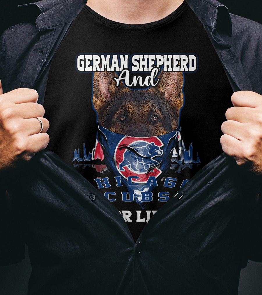 German Shepherd And Chicago Cubs For Life T-Shirt