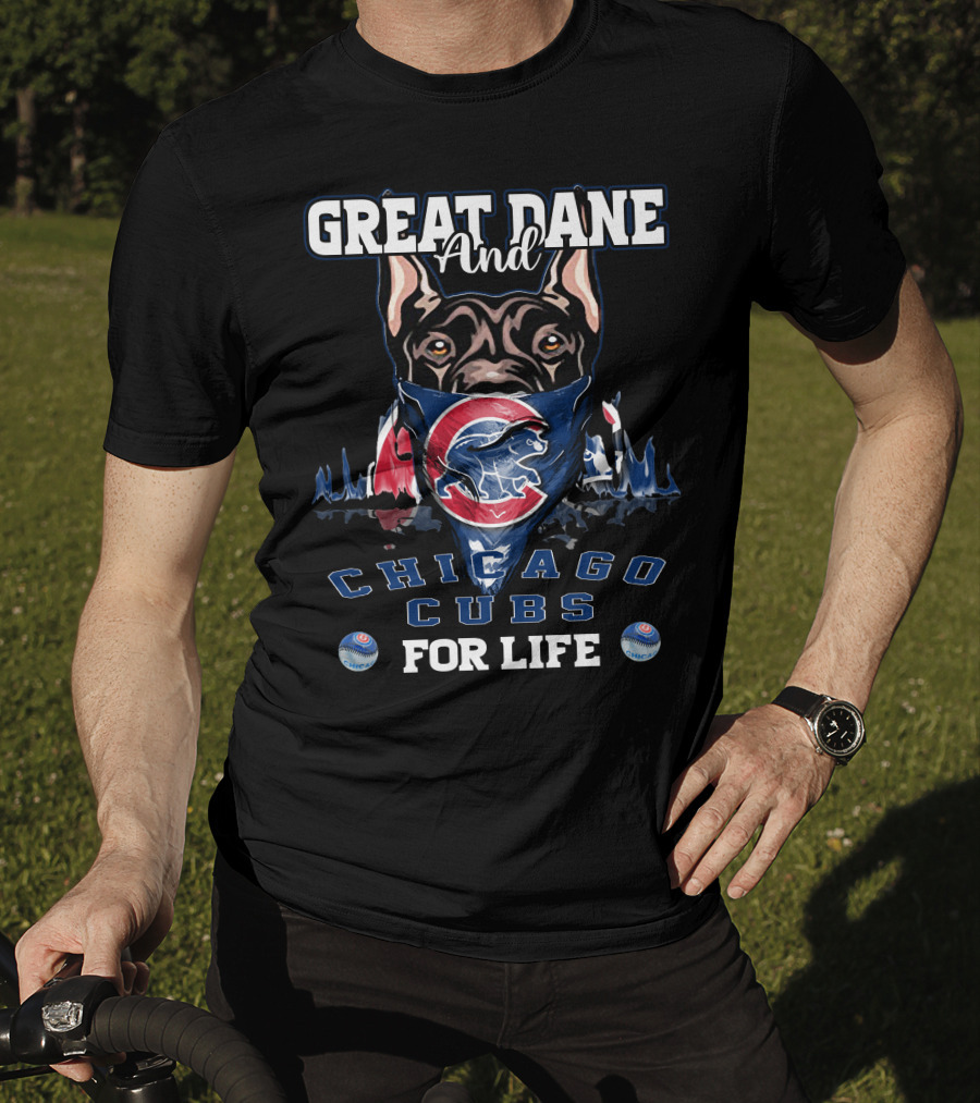 Great Dane And Chicago Cubs For Life T-Shirt