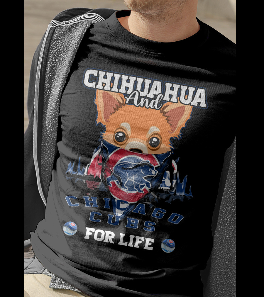 Chihuahua And Chicago Cubs For Life T-Shirt