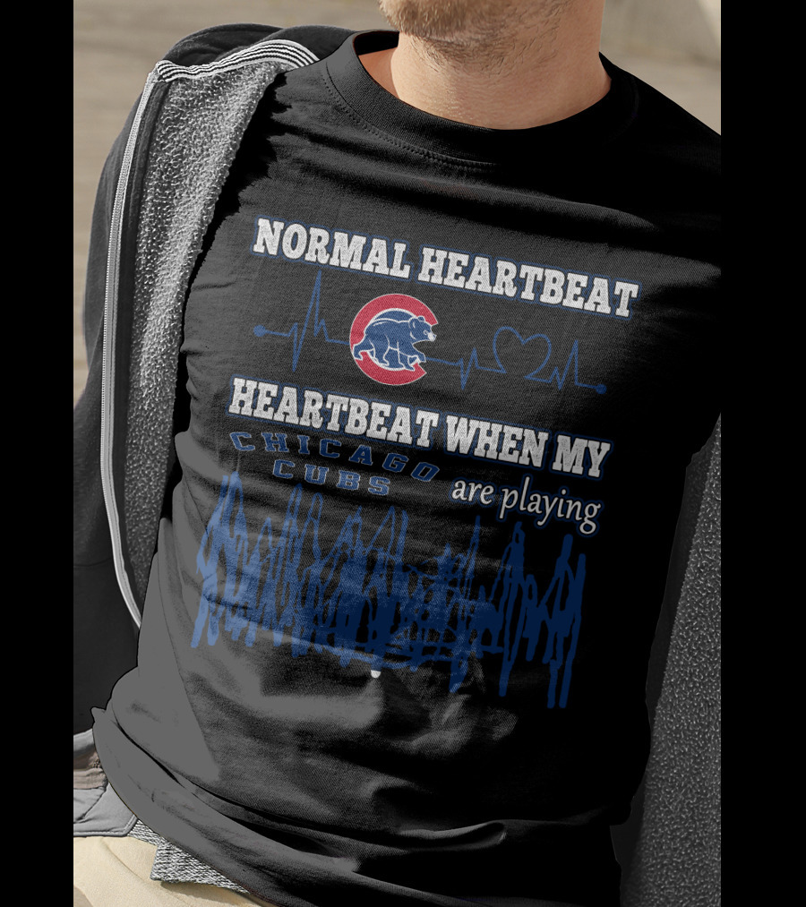 Normal Heartbeat Heartbeat When My Chicago Cubs Are Playing T-Shirt