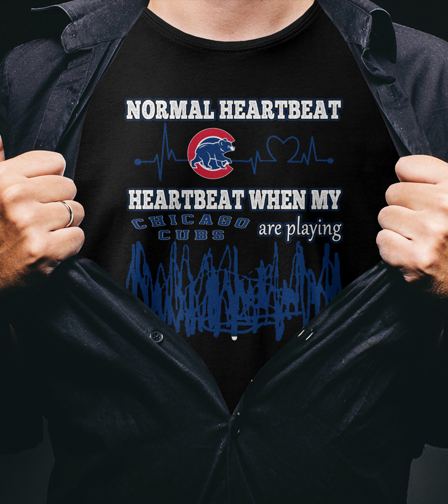 Normal Heartbeat Heartbeat When My Chicago Cubs Are Playing T-Shirt