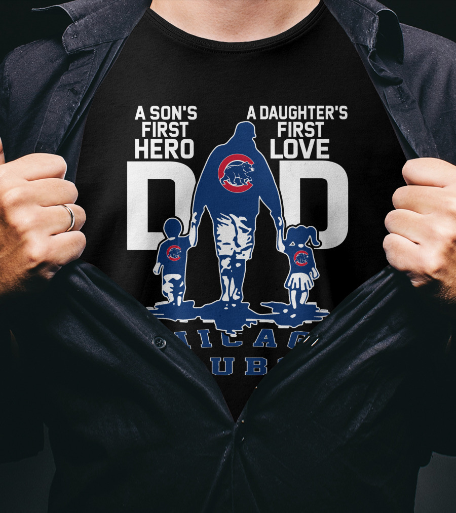 A Son's First Hero A Daughter's First Love Dad Chicago Cubs T-Shirt