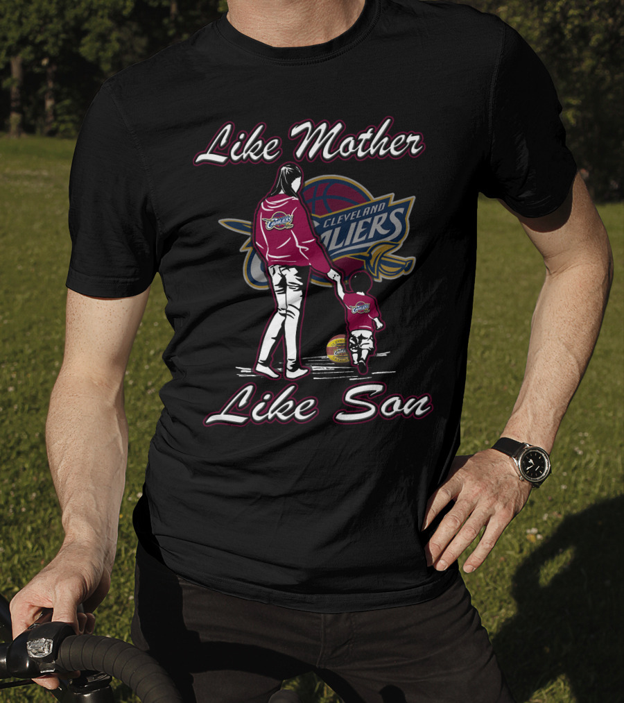 Like Mother Like Son Cleveland Cavaliers T-Shirt