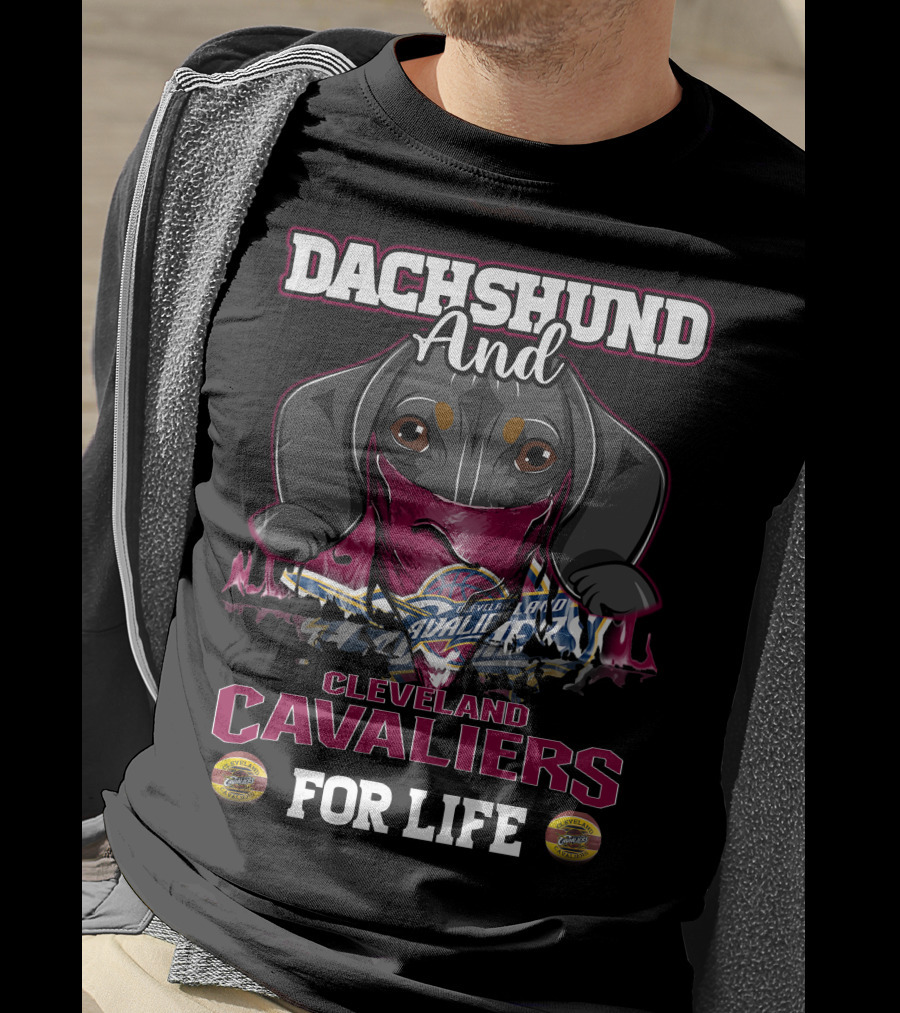 Dachshund And Cleveland Cavaliers For Life T-Shirt