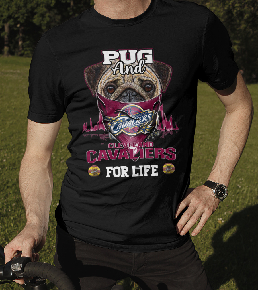 Pug And Cleveland Cavaliers For Life T-Shirt