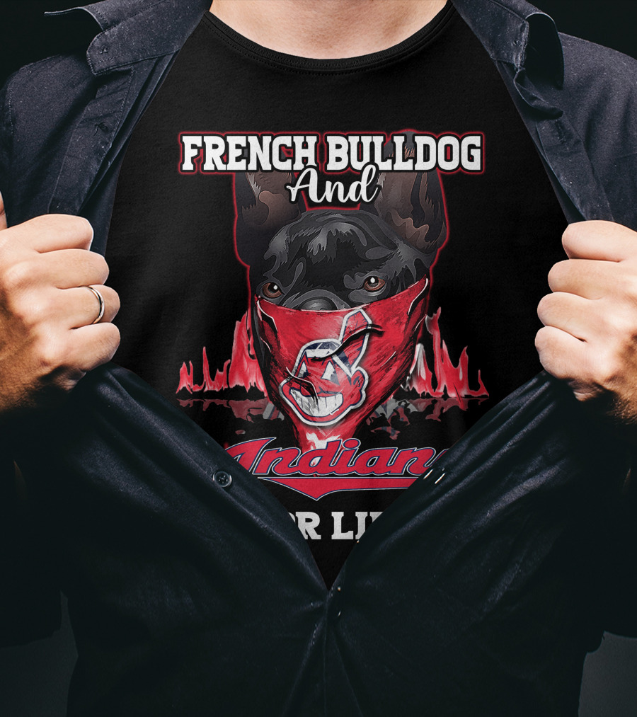 French Bulldog And Indians For Life T-Shirt