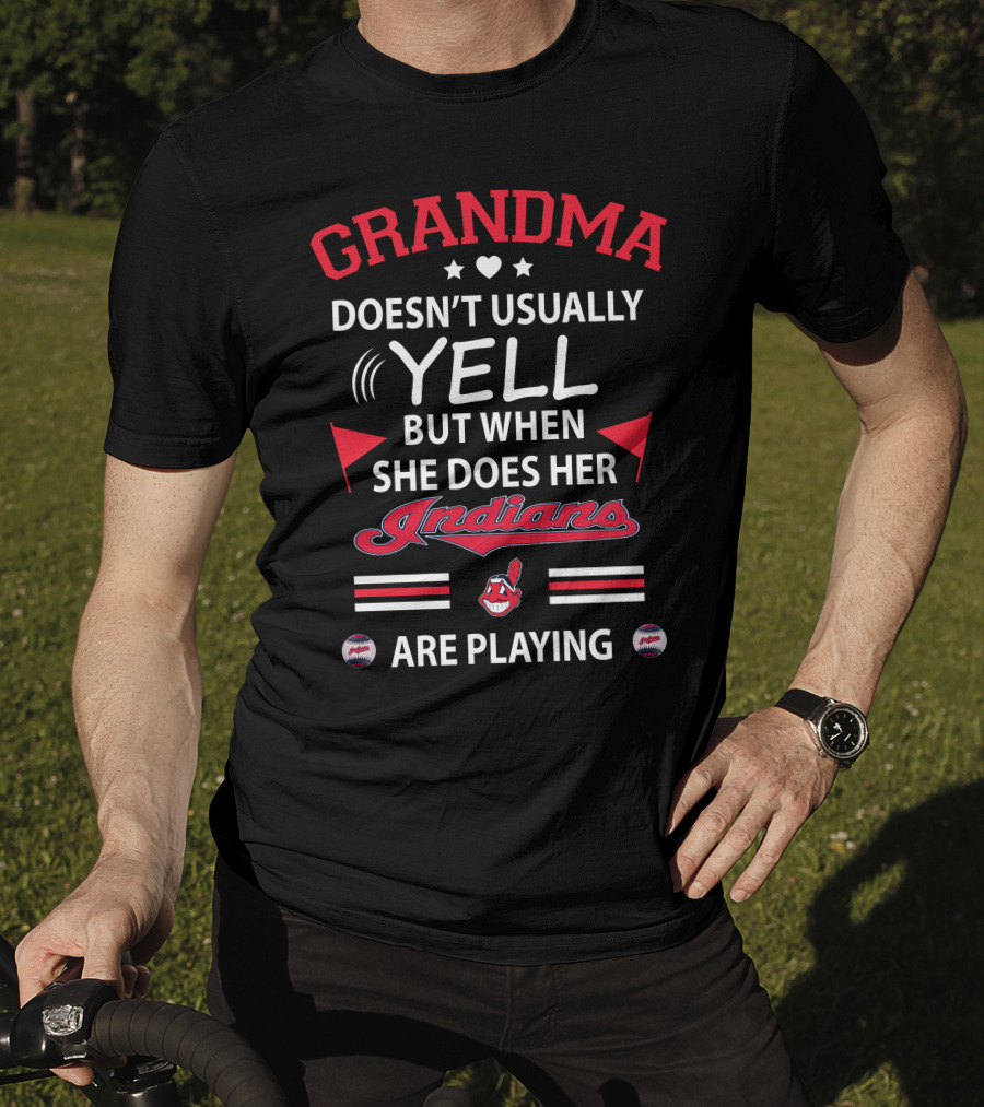 GRANDMA Doesn't Usually Yell But When She Does Her Indians Are Playing T-Shirt