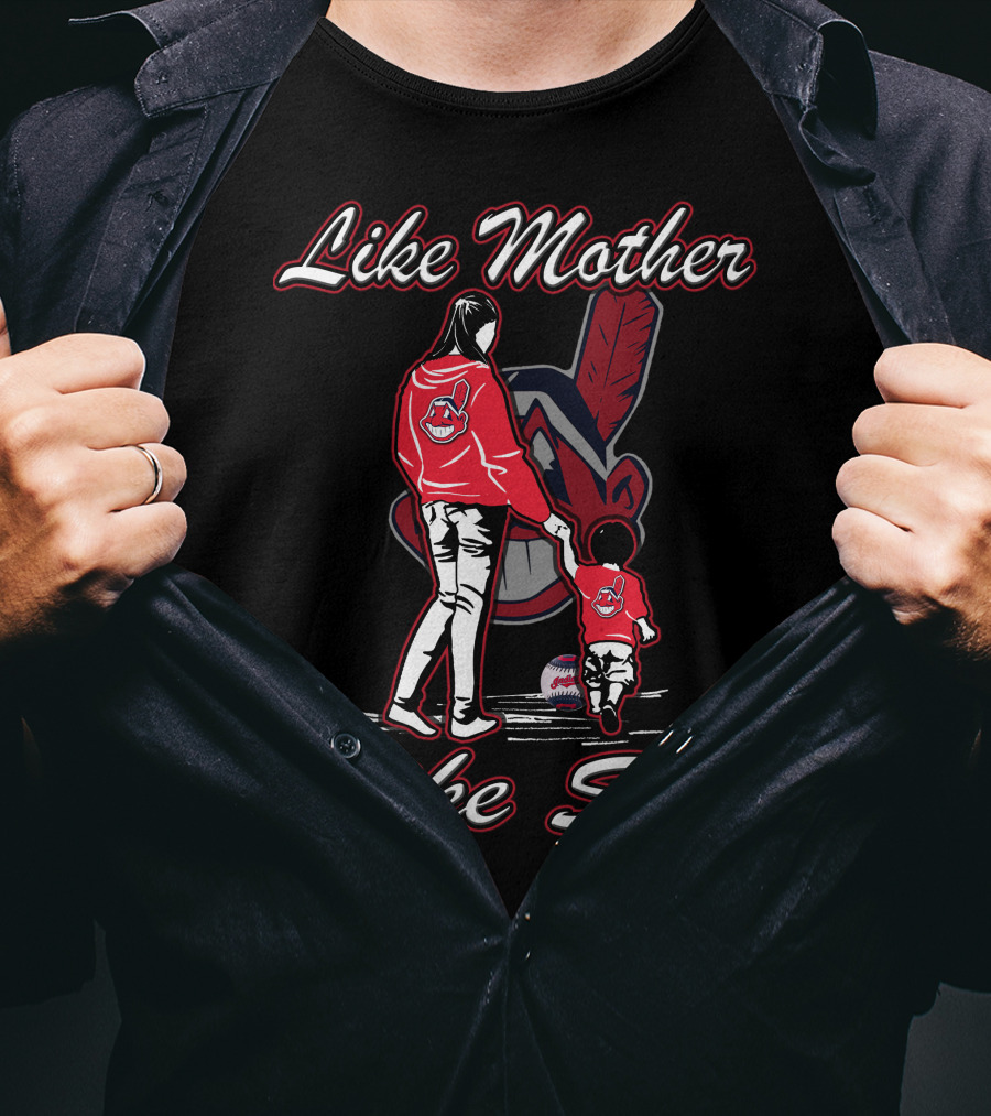 Like Mother Like Son Cleveland Indians T-Shirt