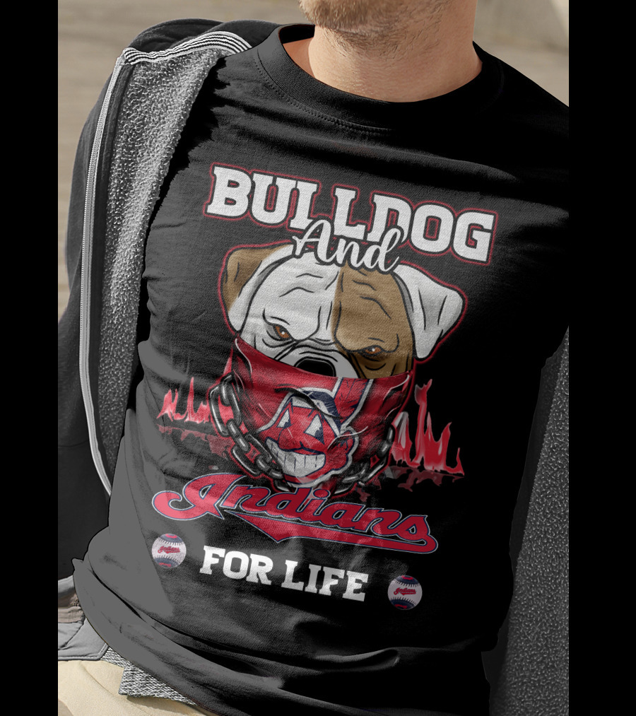 Bulldog And Indians For Life Cleveland Indians T-Shirt