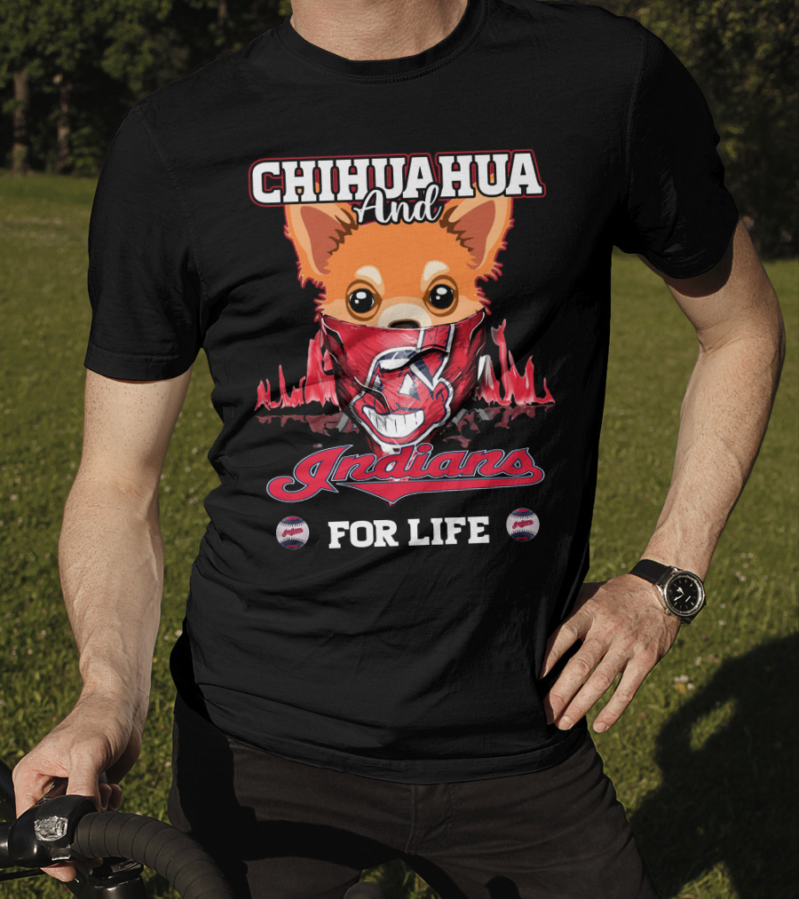 Chihuahua And Indians For Life T-Shirt