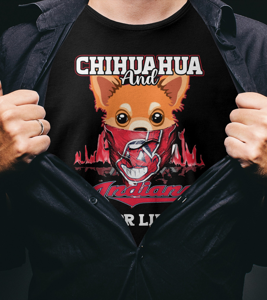 Chihuahua And Indians For Life T-Shirt