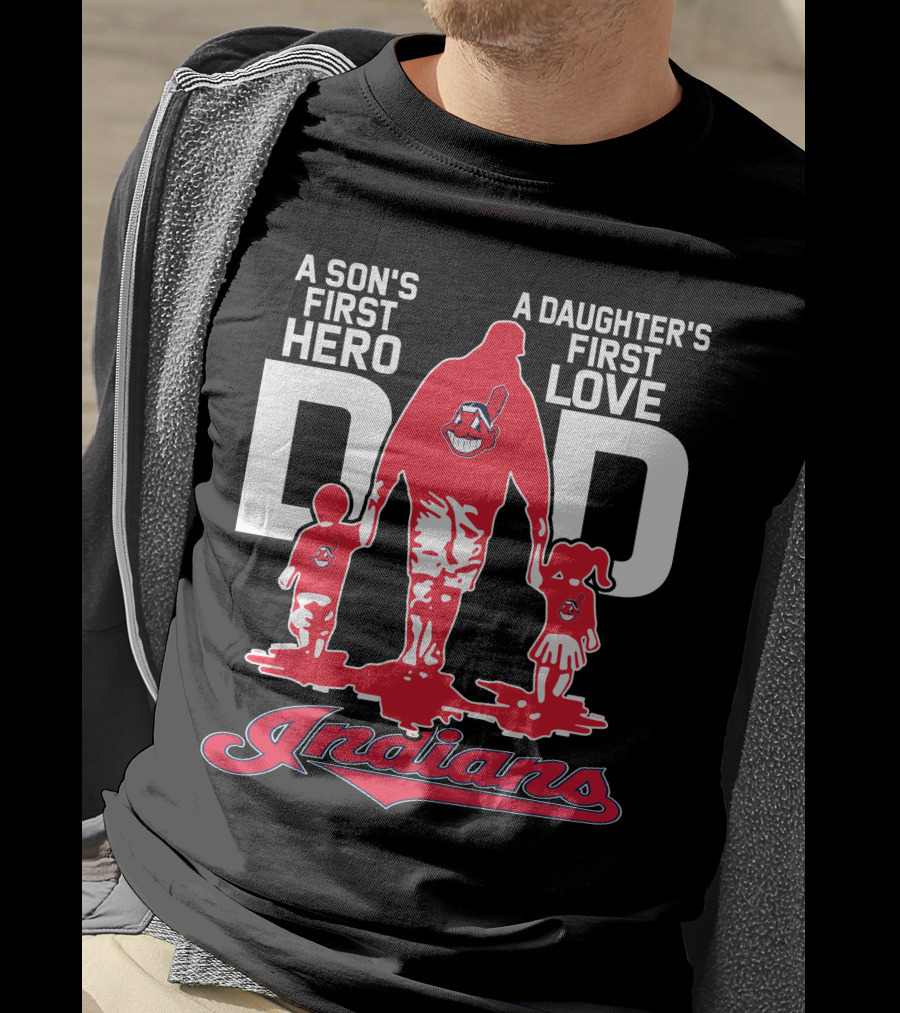 A Son's First Hero A Daughter's First Love Dad Indians T-Shirt