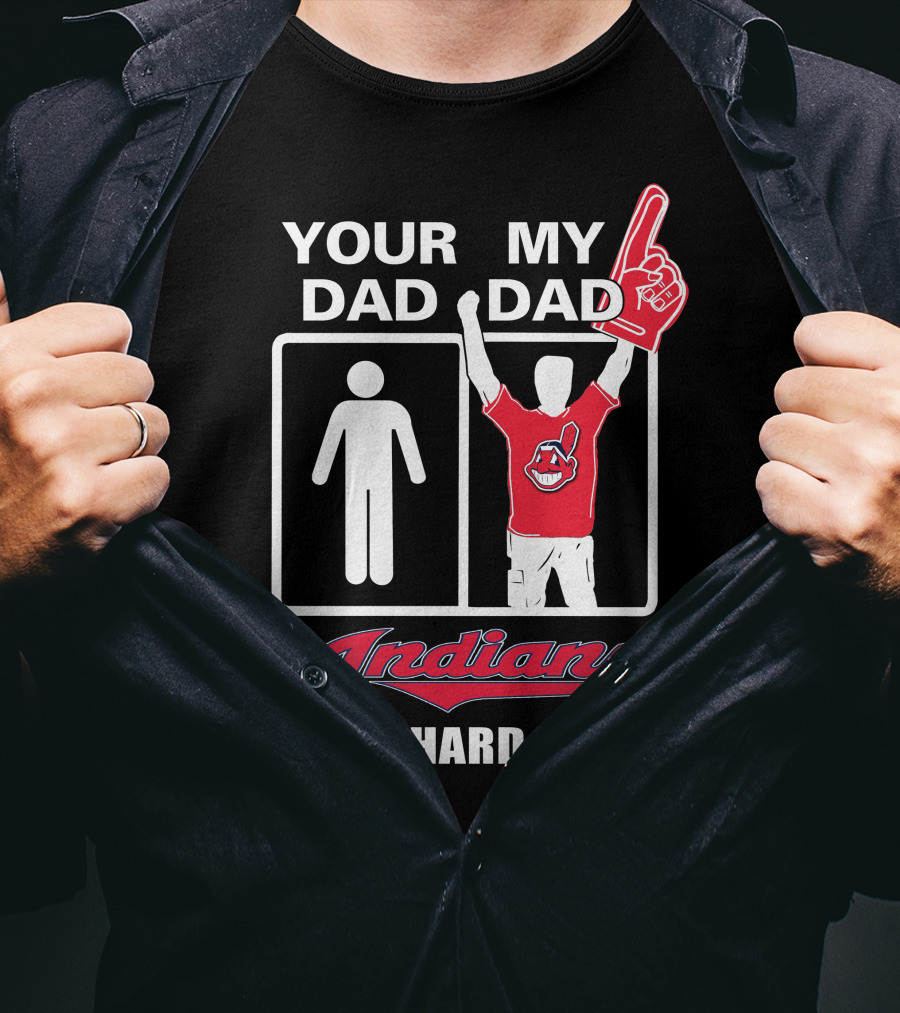 Your Dad My Dad Indians Die-Hard Fan T-Shirt