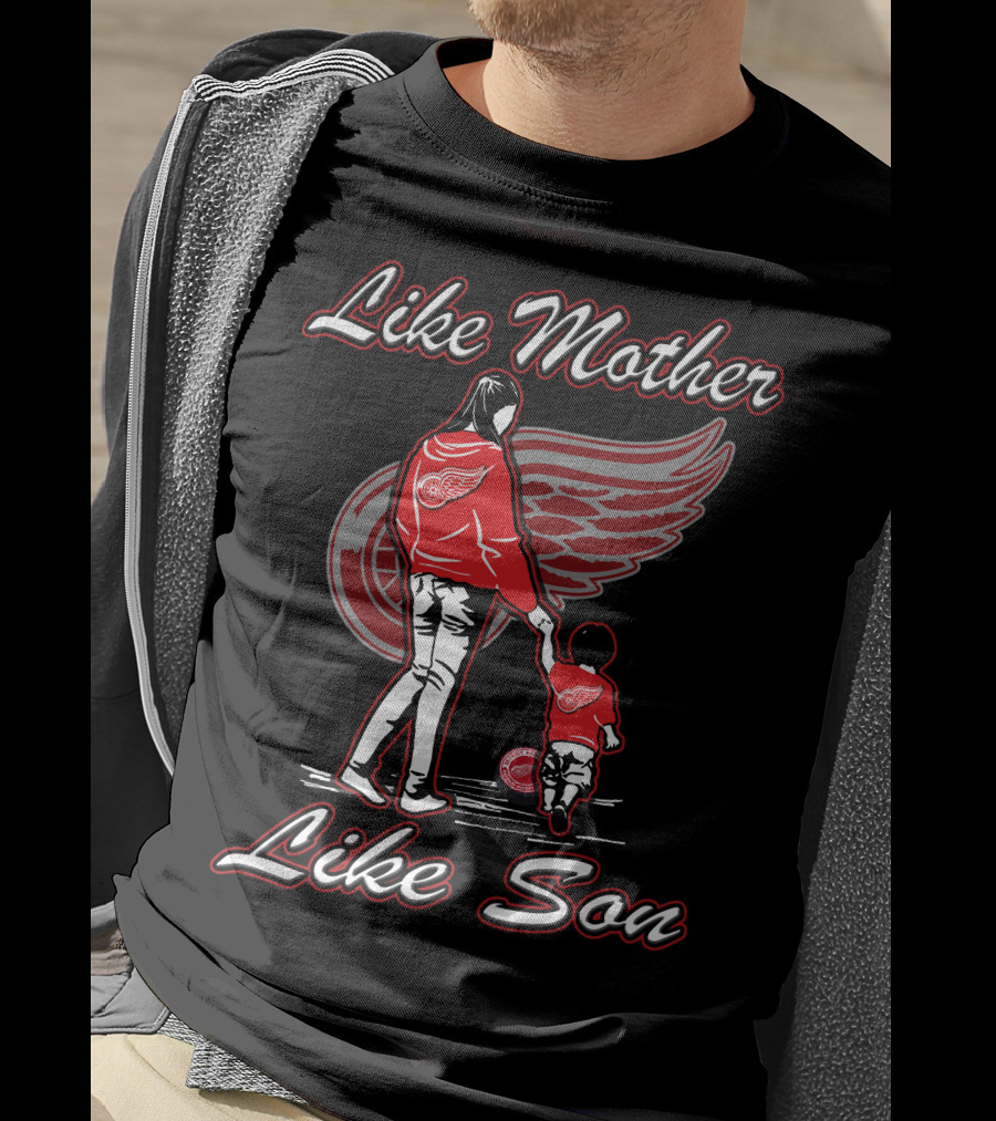 Like Mother Like Son Detroit Red Wings T-Shirt