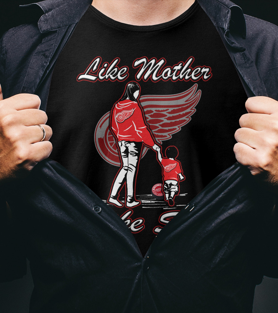 Like Mother Like Son Detroit Red Wings T-Shirt