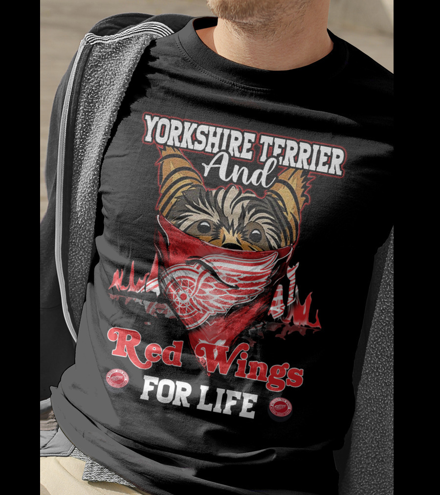 Yorkshire Terrier And Detroit Red Wings For Life T-Shirt
