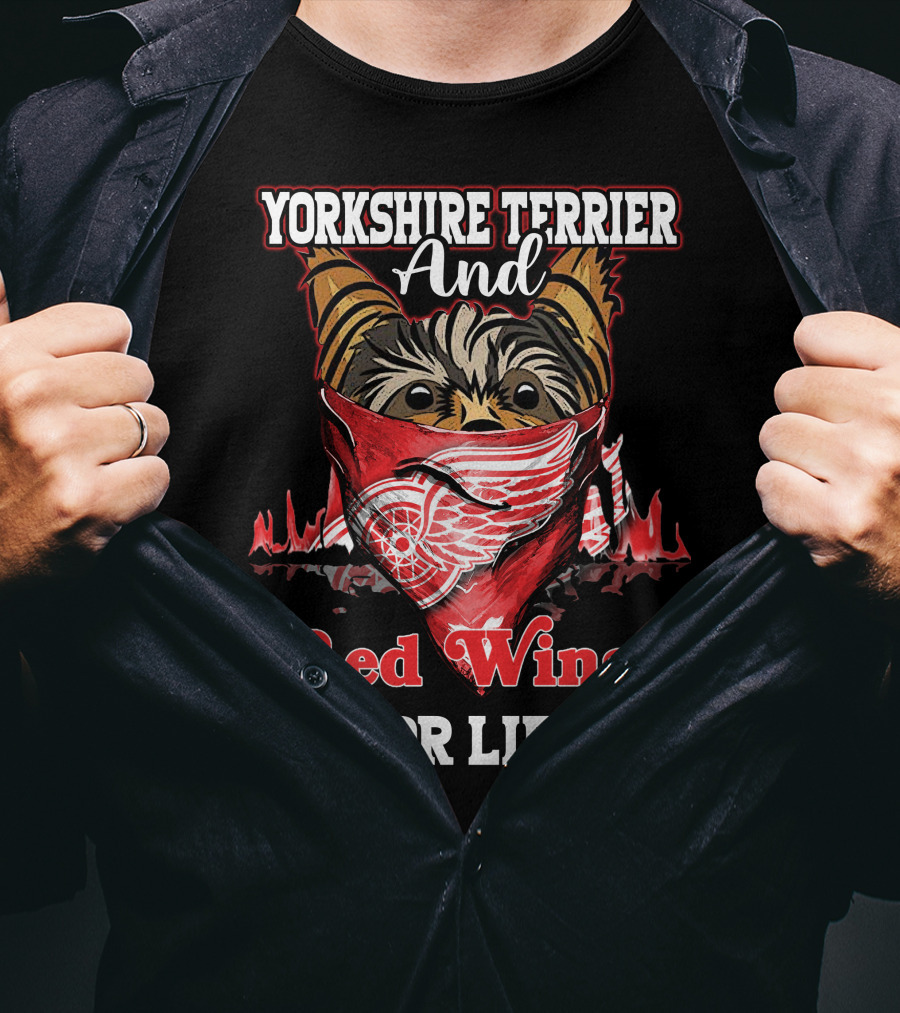 Yorkshire Terrier And Detroit Red Wings For Life T-Shirt