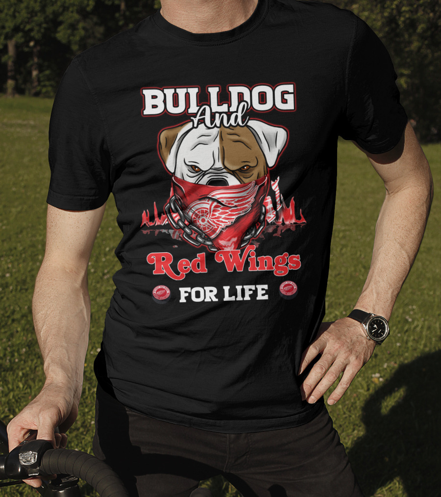 Bulldog And Red Wings For Life Detroit T-Shirt