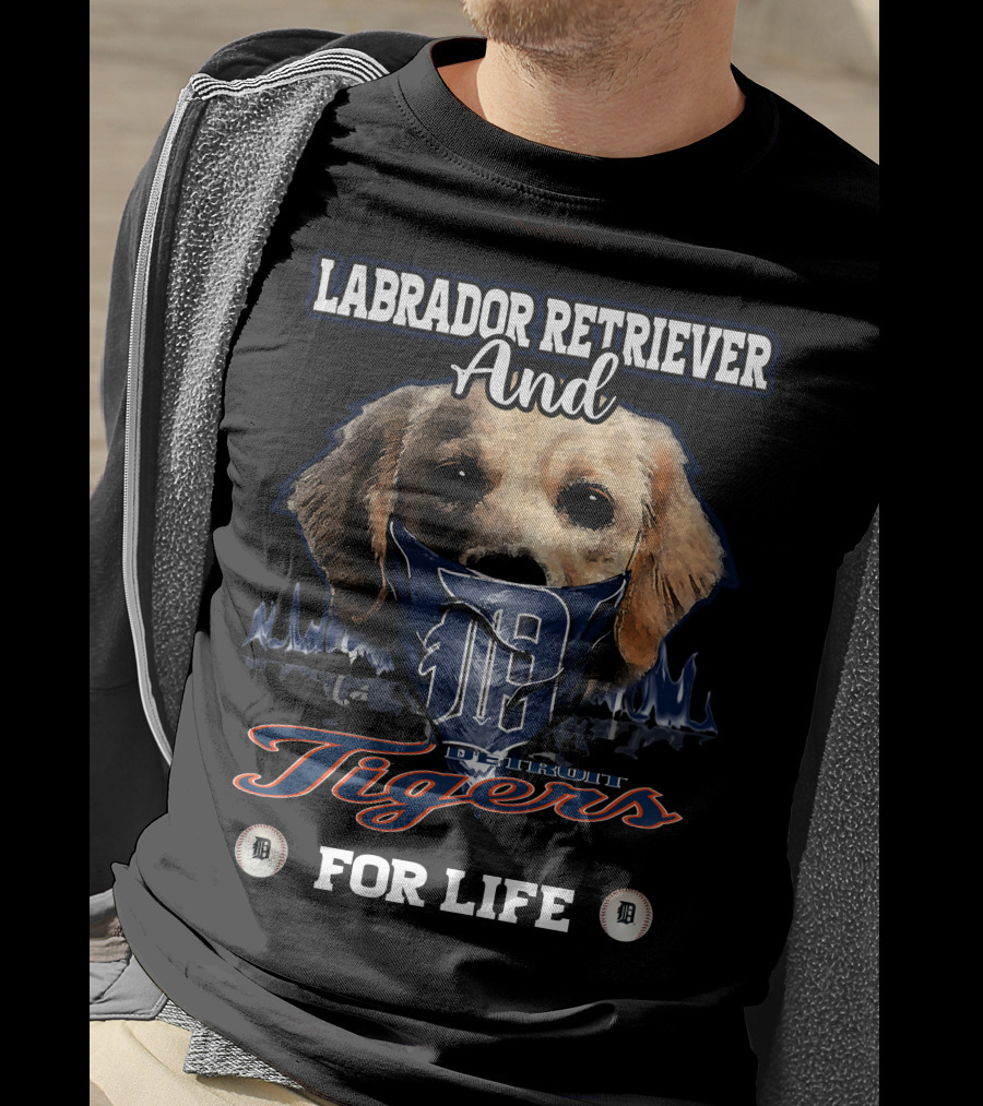 Labrador Retriever And Detroit Tigers For Life T-Shirt