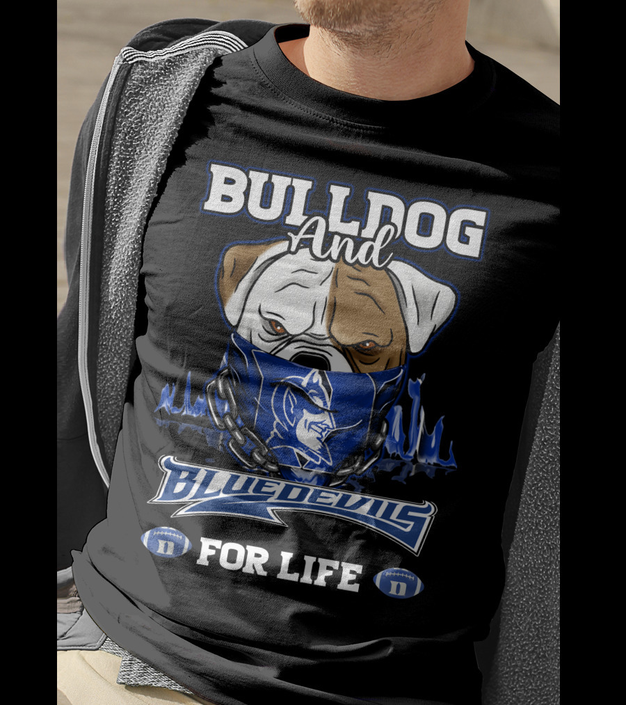 Bulldog And Blue Devils For Life T-Shirt