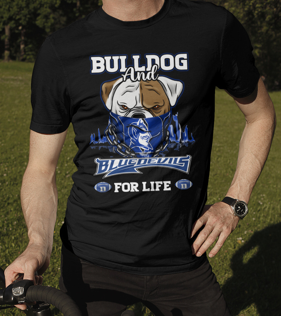 Bulldog And Blue Devils For Life T-Shirt