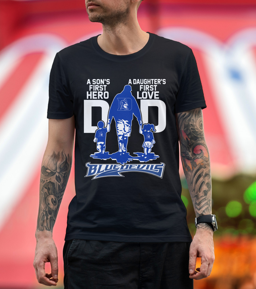 A Son's First Hero A Daughter's First Love Dad Blue Devils T-Shirt