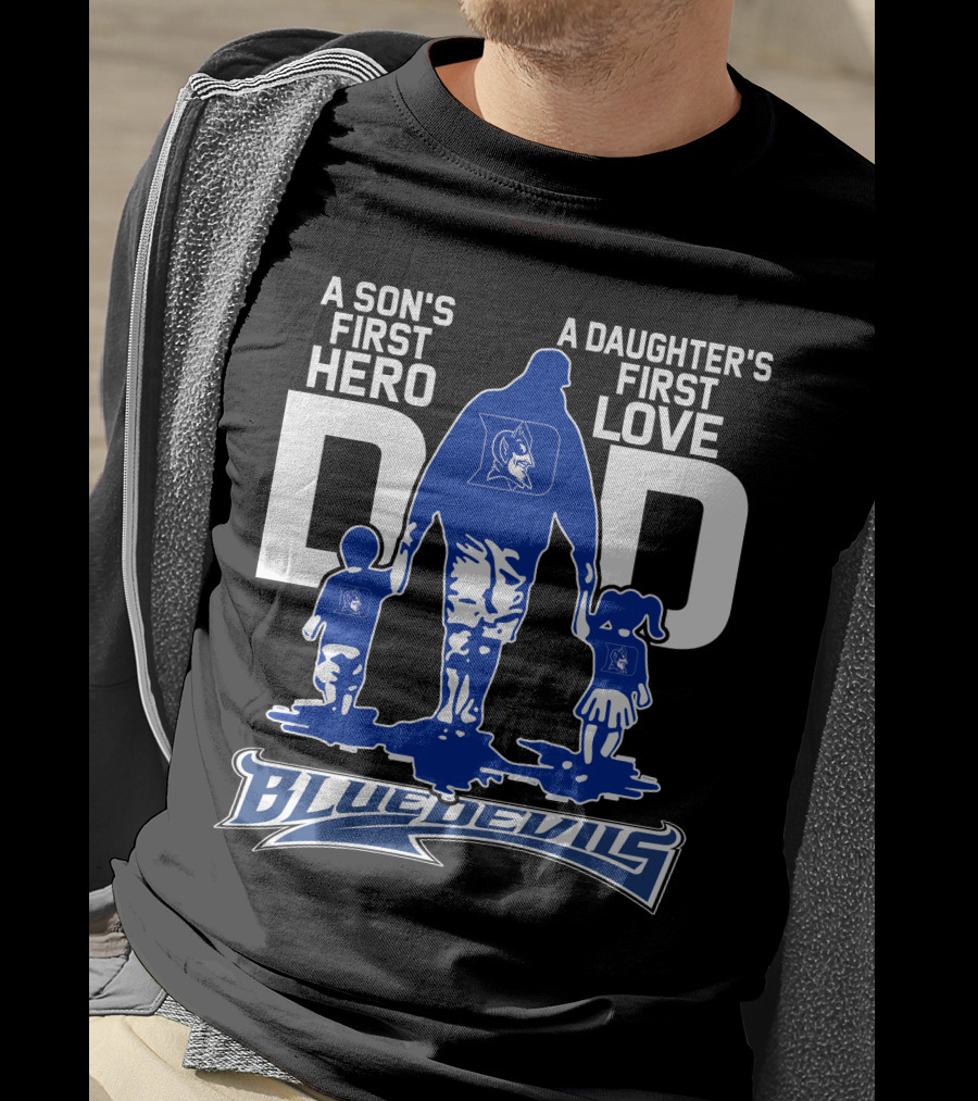 A Son's First Hero A Daughter's First Love Dad Blue Devils T-Shirt