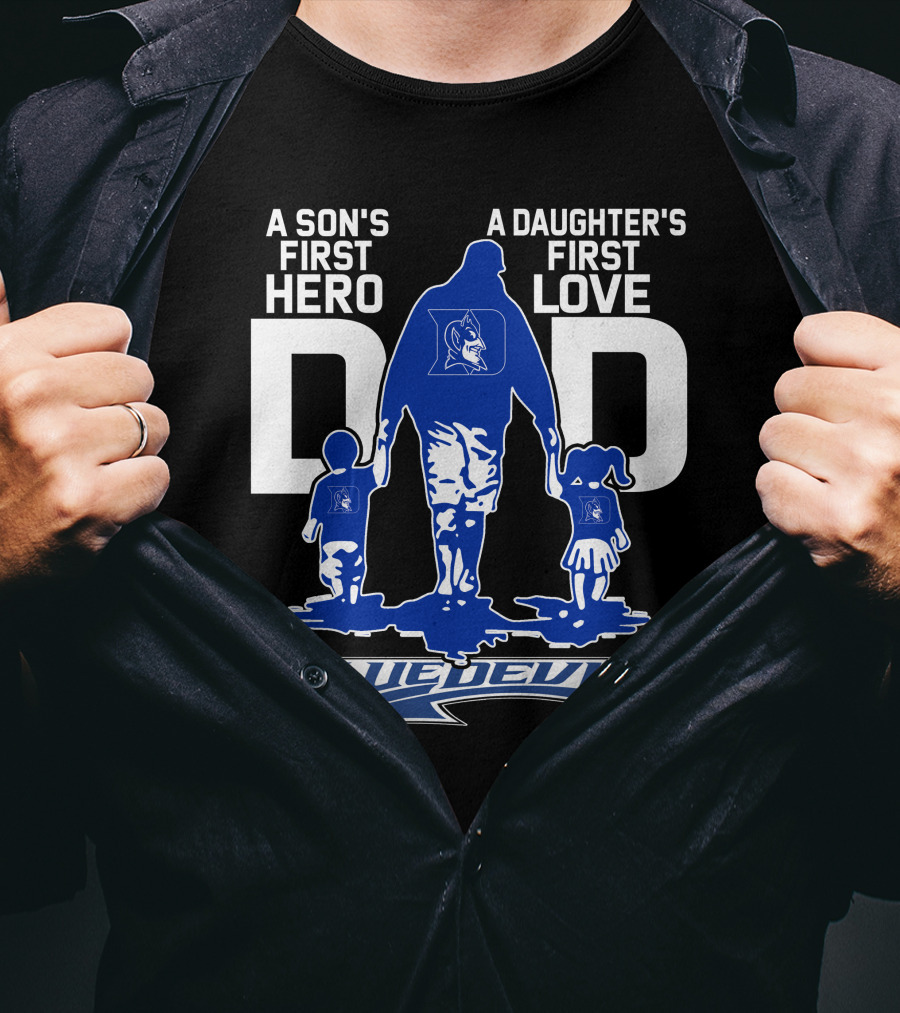 A Son's First Hero A Daughter's First Love Dad Blue Devils T-Shirt