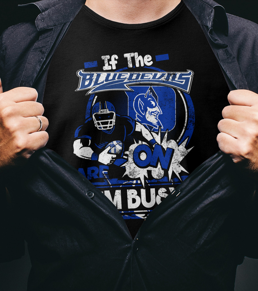 If The Blue Devils Are On I'm Busy Football Fan T-Shirt