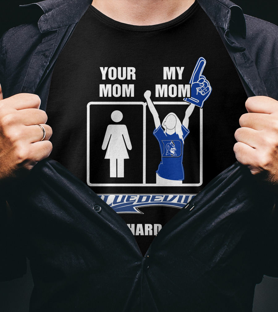 Your Mom My Mom Blue Devils Die-Hard Fan T-Shirt