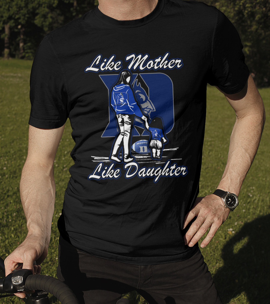 Like Mother Like Daughter Duke Blue Devils T-Shirt