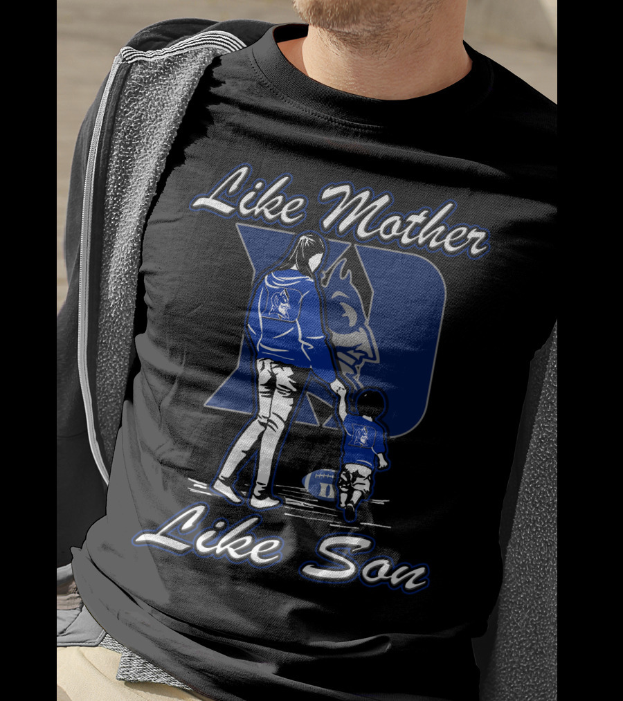 Like Mother Like Son Duke Blue Devils T-Shirt
