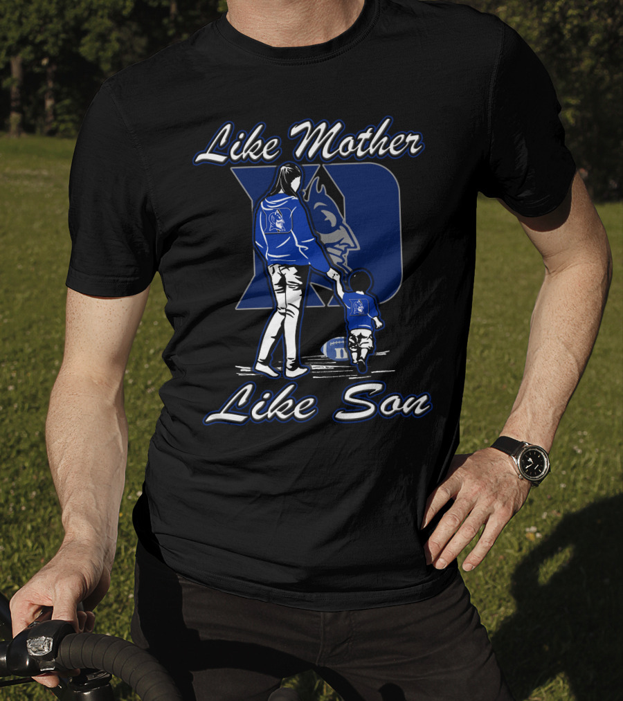Like Mother Like Son Duke Blue Devils T-Shirt