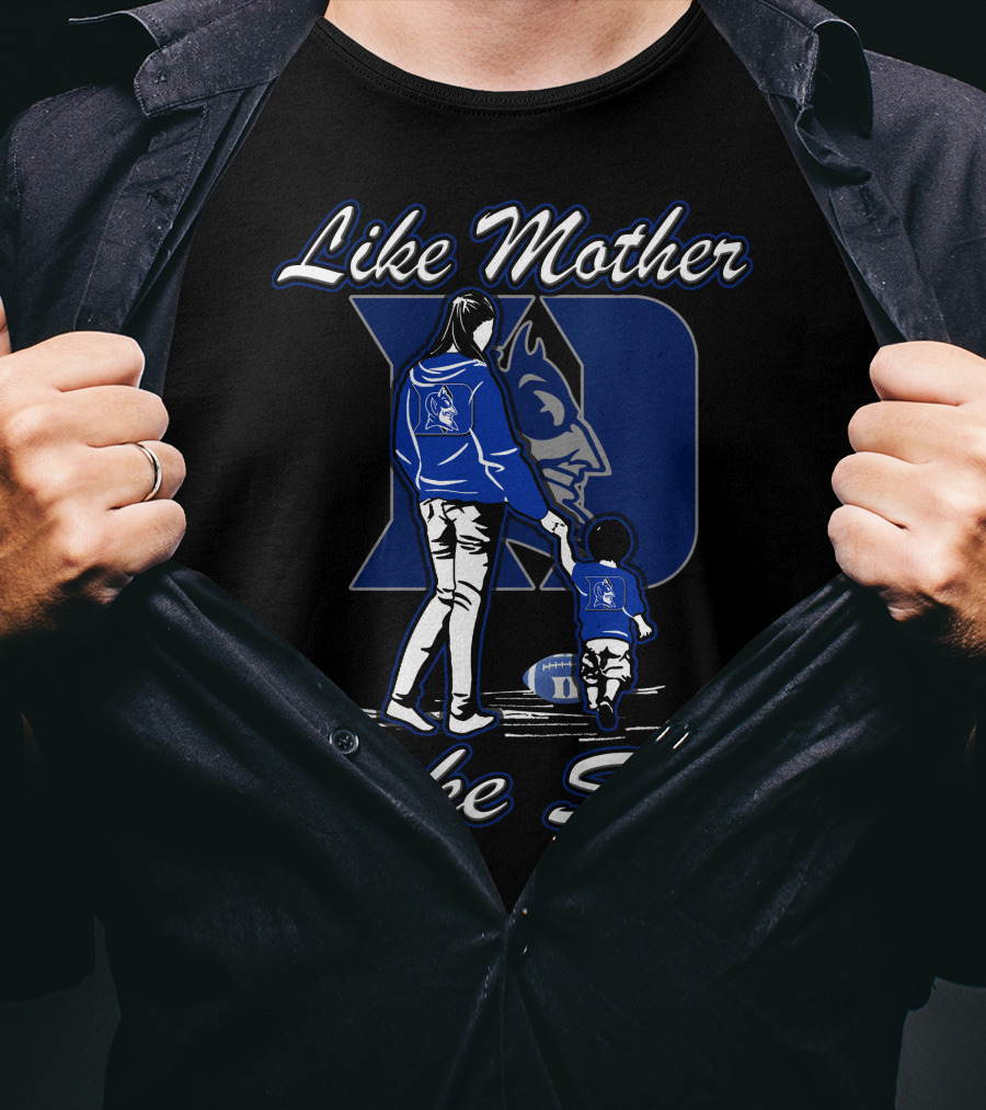 Like Mother Like Son Duke Blue Devils T-Shirt