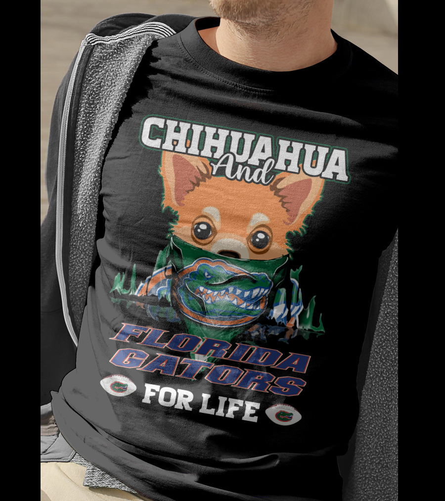 Chihuahua And Florida Gators For Life T-Shirt