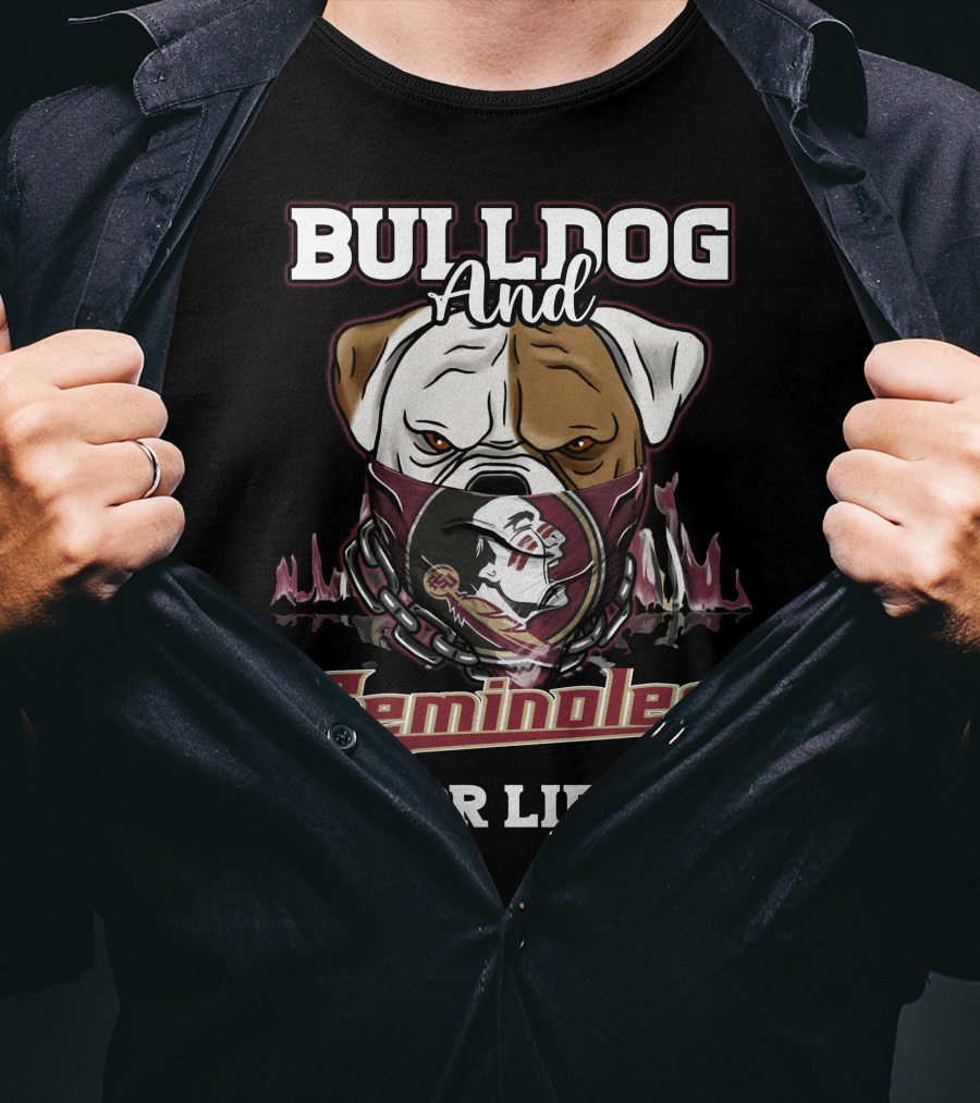 BULLDOG And Seminoles For Life T-Shirt